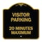 Signmission Visitor Parking Visitor Parking 20 Minutes Maximum, Black & Gold Architectural, A-DES-BG-1818-22728 A-DES-BG-1818-22728 - alternate 1